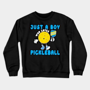 Just A Boy Who Loves Pickleball Crewneck Sweatshirt